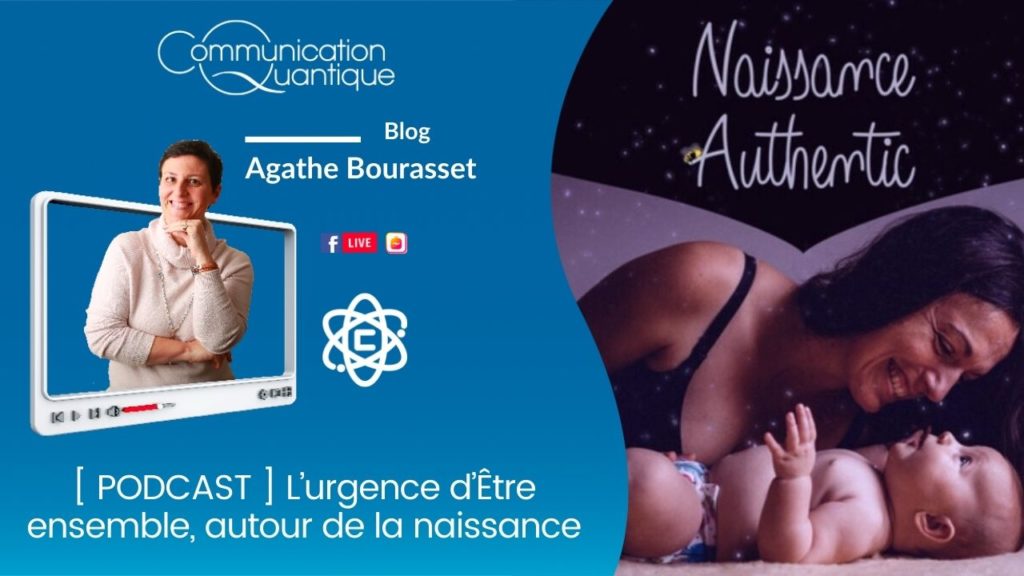 Urgence d'être ensemble autour de la naissance - Agathe Bourasset au mincro de Naissance Authentic
