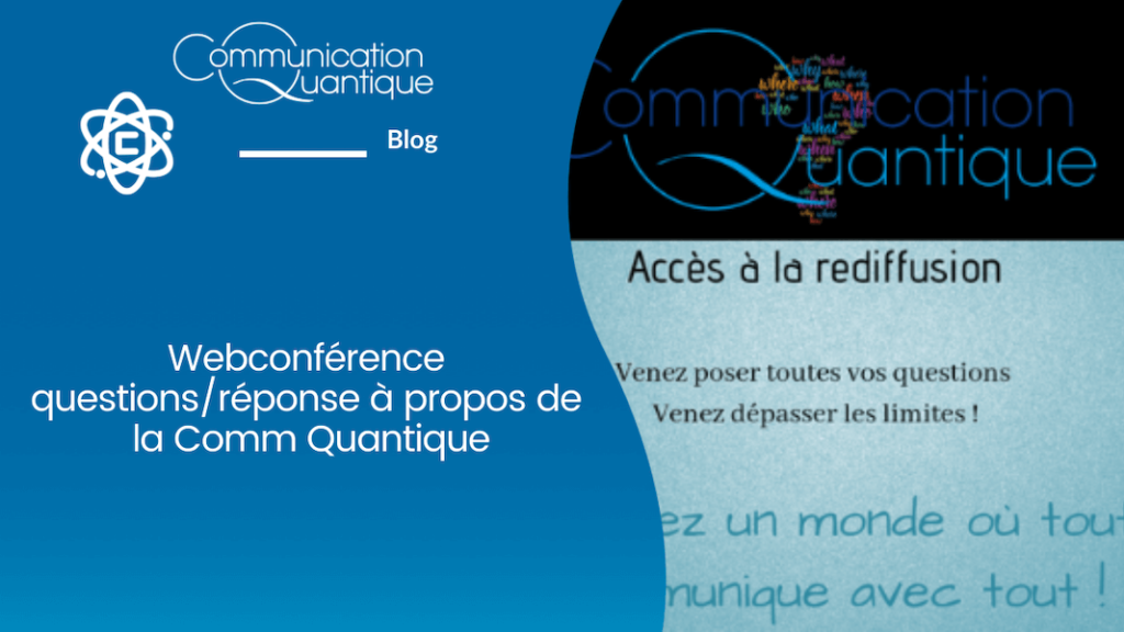 Questions / réponses autour de la Communication Quantique®