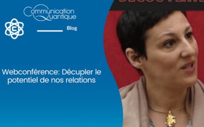[VIDÉO] Webconférence : Décupler le potentiel de nos relations