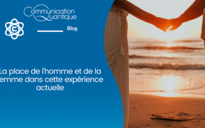 La place de l’homme et de la femme dans cette expérience actuelle