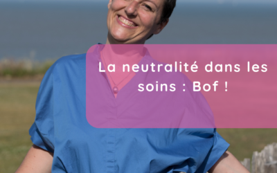 La neutralité dans les soins : Bof !
